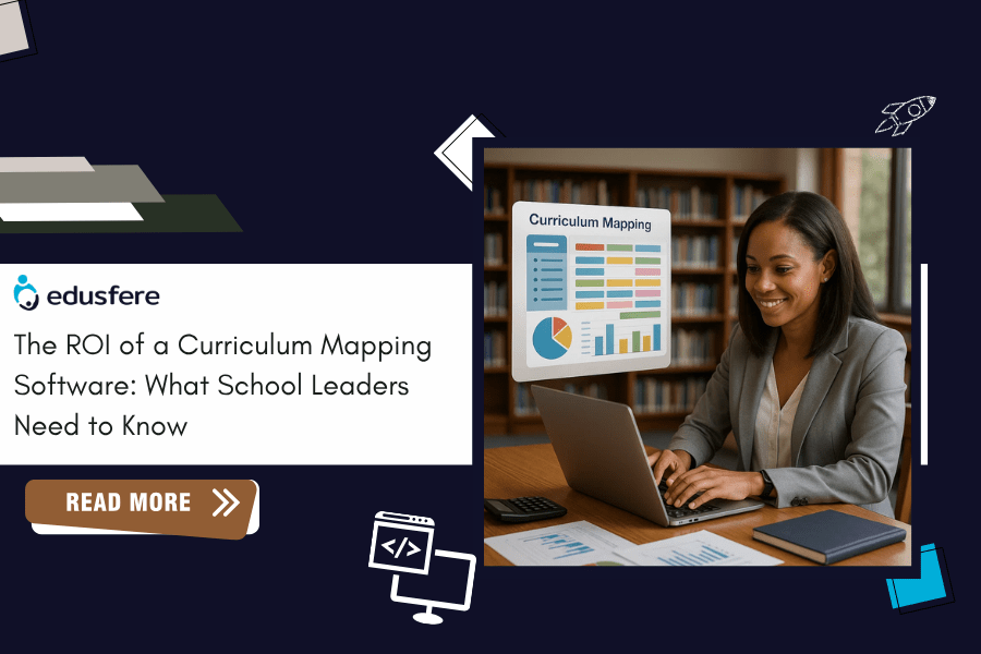 The ROI of Curriculum Mapping Software: What School Leaders Need to Know in 2025?