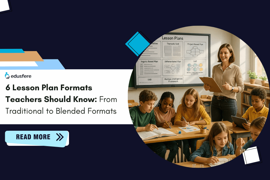 6 Lesson Plan Formats Teachers Should Know: From Traditional to Blended Formats