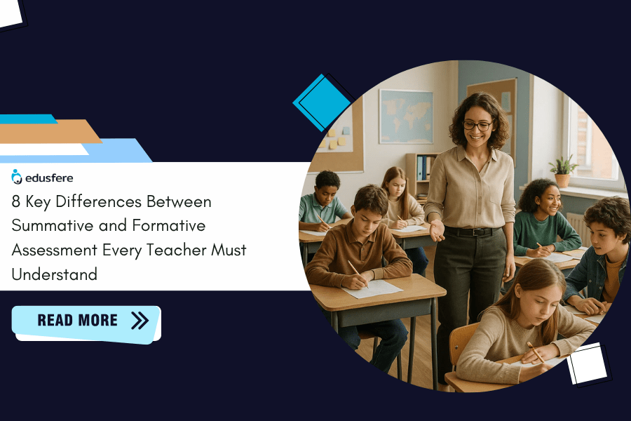 8 Key Differences Between Summative and Formative Assessment Every Teacher Must Understand