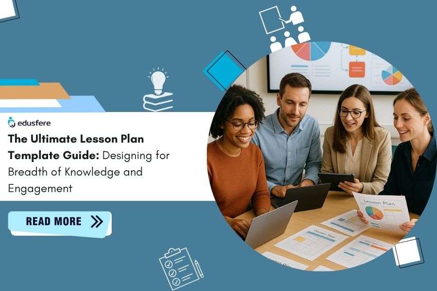 The Ultimate Lesson Plan Template Guide: Designing for Breadth of Knowledge and Engagement