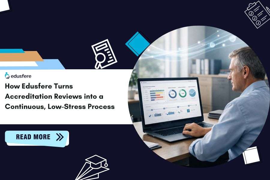 How Edusfere Turns Accreditation Reviews into an Automated, Low-Stress Process