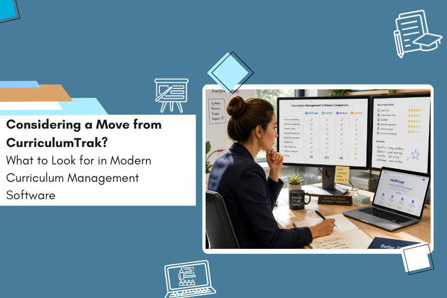 Considering a Move from CurriculumTrak? What to Look for in Modern Curriculum Management Software