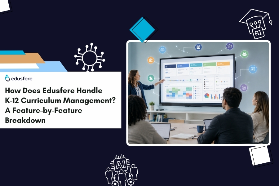 How Does Edusfere Handle K-12 Curriculum Management? A Feature-by-Feature Breakdown