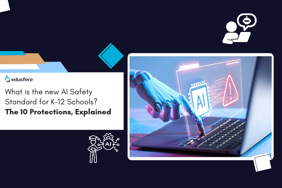 What is the New AI Safety Standard for K-12 Schools? The 10 Protections, Explained